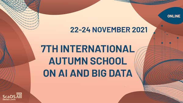 Plakat: Veranstaltung 7th International Autumn School on AI and Big Data vom 22 bis 24 November 2021
