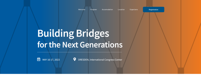 Header Building Bridges for the Next Generations, Date: May 16-17,2023, Venue: Dresden International Congress Center